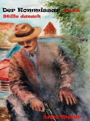 cover image of Der Kommissar und die Stille danach